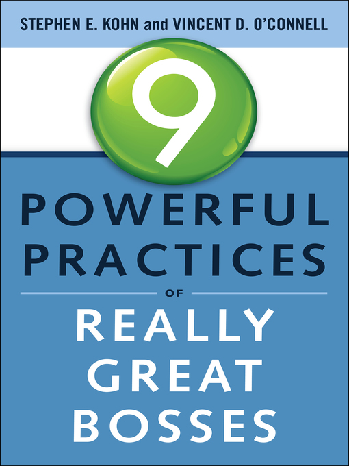 Title details for 9 Powerful Practices of Really Great Bosses by Stephen E. Kohn - Available